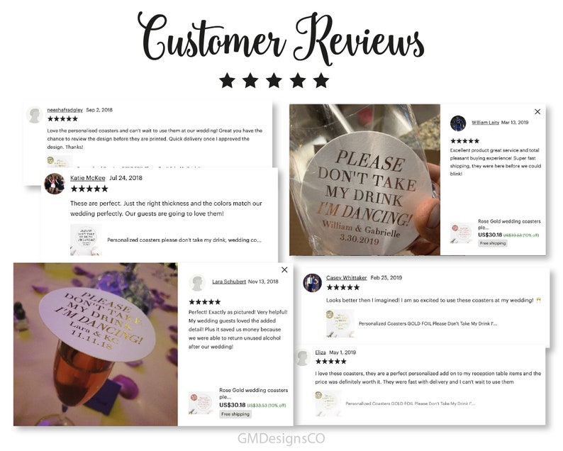 May include: Customer reviews for personalized round coasters with the text "Please don't take my drink, I'm dancing!" in gold lettering. The coasters are shown on a table with a glass of champagne. The reviews are positive and highlight the quality of the coasters, the quick shipping, and the personalized design.