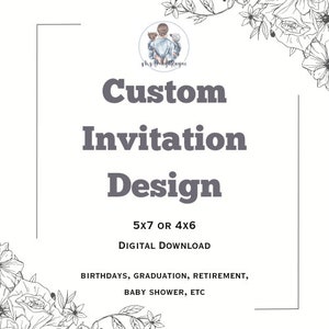 Custom Invitation, Create Your Own Design, Digital File