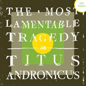 Titus Andronicus Cross Stitch Pattern The Most Lamentable Tragedy Album Cover Art PDF Download