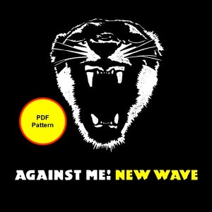 May include: A black graphic design featuring a roaring white tiger head. The text "AGAINST ME! NEW WAVE" is displayed in white and yellow. A yellow circle with "PDF Pattern" is in the lower left.