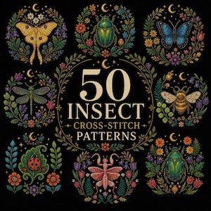 May include: A collection of 50 insect cross-stitch patterns featuring a moth, beetles, a butterfly, a dragonfly, a bee, a ladybug, and a praying mantis, each surrounded by a circular floral wreath with crescent moons on a black background.