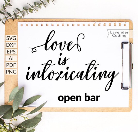 Download Wedding sign svg Open bar svg Love is intoxicating sign ...