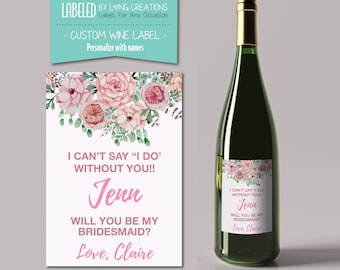 will you be my bridesmaid label - bridesmaid proposal - bridal proposal - will you be my maid of honour - personalized wine - pink flowers