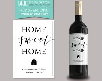 home sweet home wine label - custom new home gift - housewarming wine label - house warming party gift - new home owner / house wine label