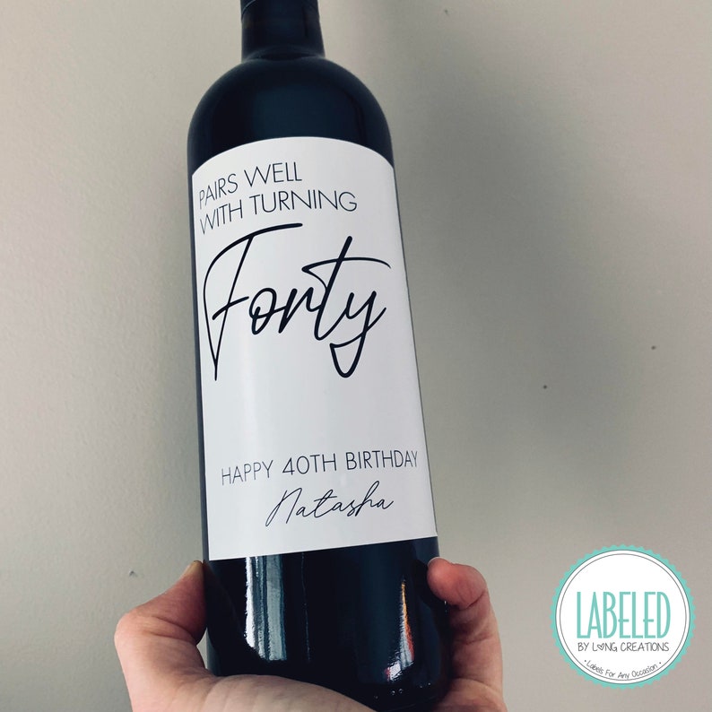 40th birthday gift forty pairs well with turning 40 personalized birthday wine label gift idea for him / her happy birthday label image 3