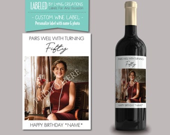 50th birthday gift, pairs well with turning fifty, personalized birthday Gift, gift for her or him, Birthday wine label, photo wine label