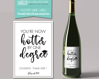 Graduation Wine Label gift - hotter by one degree wine label - graduation cap - Graduation Gift for her / him - Grad 2022 - class of 2022