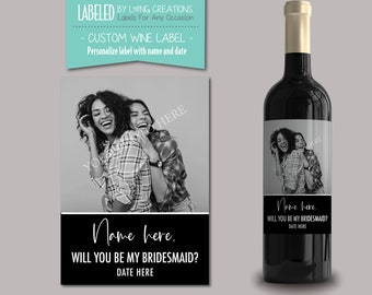 bridesmaid proposal - bridesmaid wine label - bridesmaid gift - will you be my bridesmaid - photo wine label - wedding label - gift for her