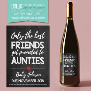 only the best friends get promoted - auntie to be wine label - new auntie gift - pregnancy reveal - baby announcement - custom label