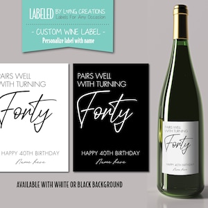 40th birthday gift forty pairs well with turning 40 personalized birthday wine label gift idea for him / her happy birthday label image 1
