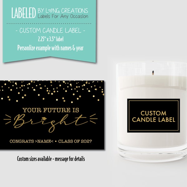 Personalized graduation Gift, Custom GRAD candle label, gift for grad, your future is bright, class of 2023, Candle jar LABEL, label ONLY