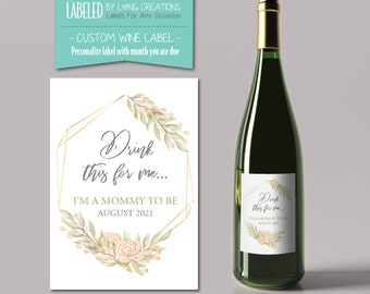 mommy to be label - pregnancy baby announcement wine bottle label - drink for me - announcing pregnancy - new baby - pregnancy reveal label