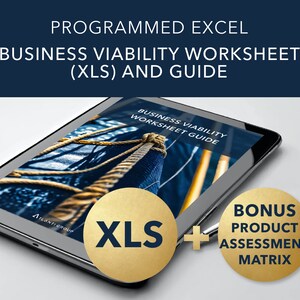 May include: A digital tablet displaying a blue and white business viability worksheet and guide with the text "BUSINESS VIABILITY WORKSHEET GUIDE". A gold circle with the text "XLS" is in the lower left corner of the image. A gold circle with the text "BONUS PRODUCT ASSESSMENT MATRIX" is in the lower right corner of the image.