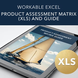 May include: A digital tablet displaying a product assessment matrix guide with a sailboat image. The guide is titled "Product Assessment Matrix Guide" and the tablet has a gold circle with the text "XLS" on it.
