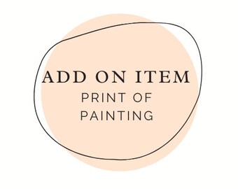 Add on item: Print of Painting