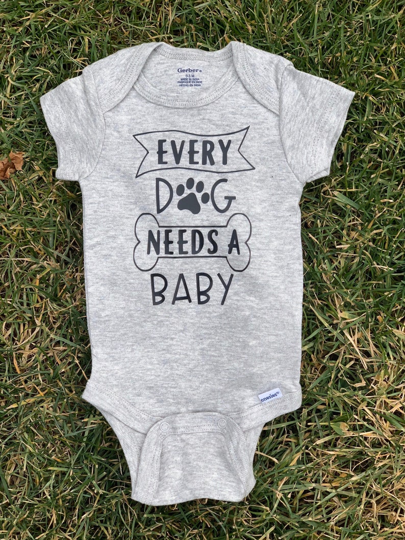 Every Dog Needs A Baby Baby & Dog Onesie Etsy