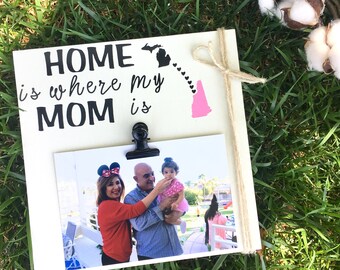 Home Is Where My Mom Is Picture Frame, Personalized Gift for Mom Birthday, Gift for Mom From Daughter, Long Distance Gift Personalized