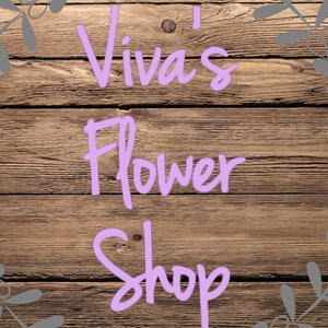 Custom Order for Vivas&#39;s Flower Shop
