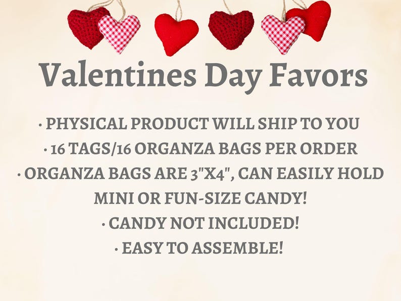May include: Image features Valentine's Day favors with red and white heart decorations. The text reads "Valentines Day Favors". The favors include 16 tags and organza bags, each 3" x 4", suitable for mini or fun-size candy. Candy is not included.