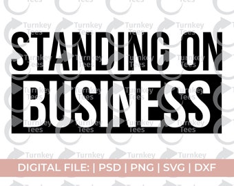 standing on business svg, Hustle  svg, grind svg, trending svg, hustler svg, melanin svg, culture svg, street svg, ceo svg, self made svg