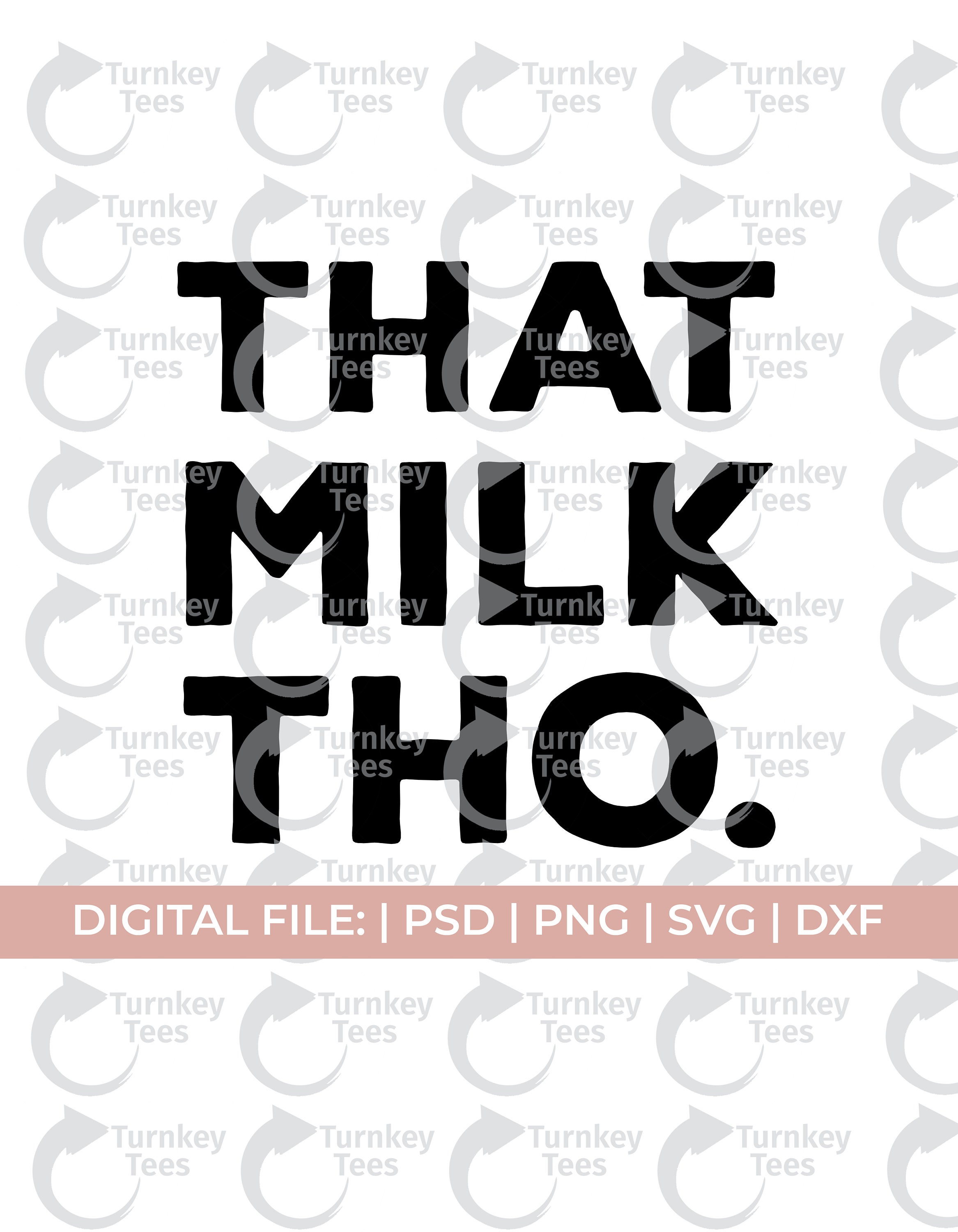 Download That Milk Tho Svg Milk Svg Baby Svg Baby Sayings Svg Onesie Svg