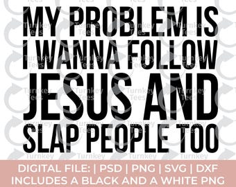 funny christian svg, follow Jesus and slap people too svg, petty svg, funny Jesus svg, savage svg, scripture svg, Jesus svg, church svg