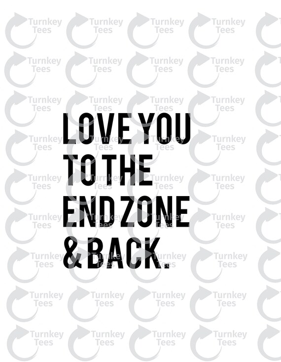 Love You To The End Zone And Back Svg Filefootball Svg Etsy