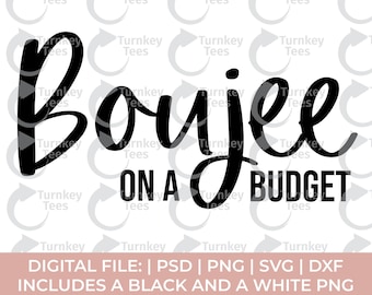 Boujee SVG | Boujee On A Budget Quote | Bougie Humor SVG | Sassy Fashion Cricut Design For Silhouette
