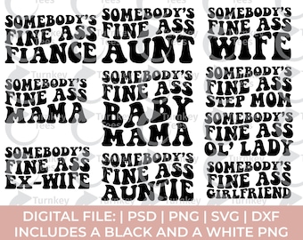 somebodys fine ass Svg Png, somebodys Svg Png, fine ass mama svg, fine ass wife svg, aunt svg, auntie svg, girlfriend svg, ex wife svg