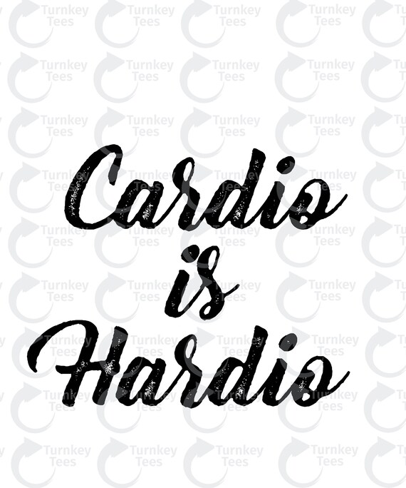 Cardio Is Cardio Svg File Fitness Svg File Gym Svg File Etsy