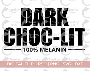 melanin svg, dark choc lit svg, black woman svg, african american svg, black king svg, black queen, black girl svg, black power svg, hbcu