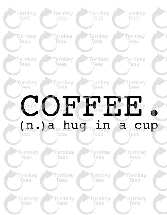 Coffee A Hug In A Cup Svg Filecoffee Svg File Wine Svgvinyl Etsy