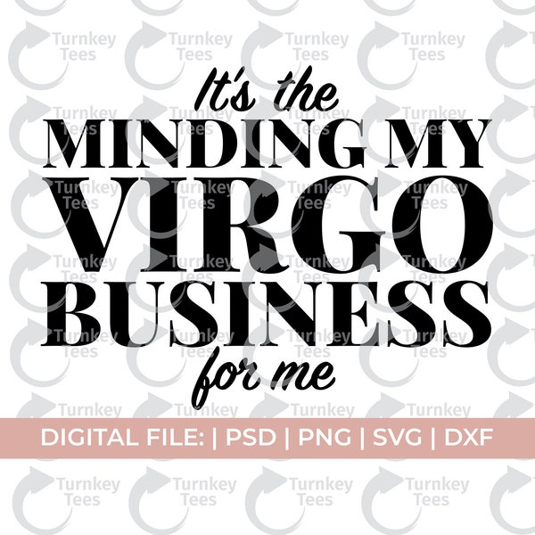 virgo svg|it's minding my virgo business for me svg|funny virgo svg|virgo shirt svg|virgo season svg|horoscope svg|zodiac svg|astrology svg