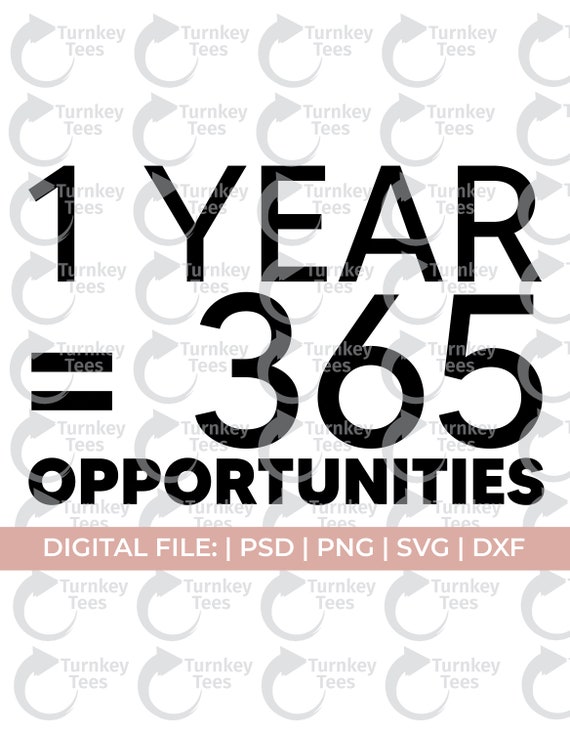 Motivational Svgone Year 365 Opportunities Svgfeminist Etsy Motivational Svgone Year 365 Opportunities Svgfeminist Etsy