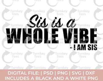 Sis Is A Whole Vibe SVG | Melanin Svg | Black Woman Svg | Black Queen Svg | Cricut Cut File | Png Digital Download