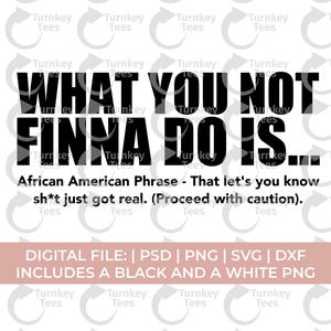what you not finna do is svg|black quote svg|black saying svg|african American svg|hip hop svg|street svg|i am sis|black woman svg|melanin