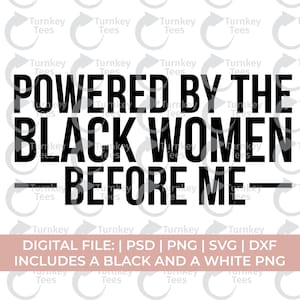 donne nere Svg Png, donna nera Svg PNG, alimentato dalle donne nere prima di me Svg, antenati Svg Png, melanina Svg Png, storia nera Svg