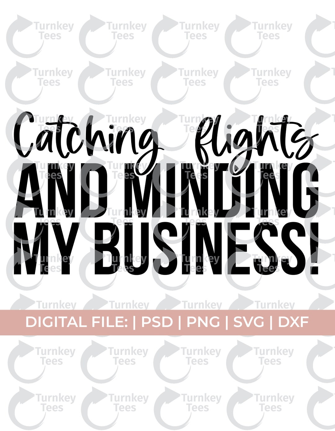 Minding My Business Svg, Catching Flights Svg, Sarcasm Svg, Catch