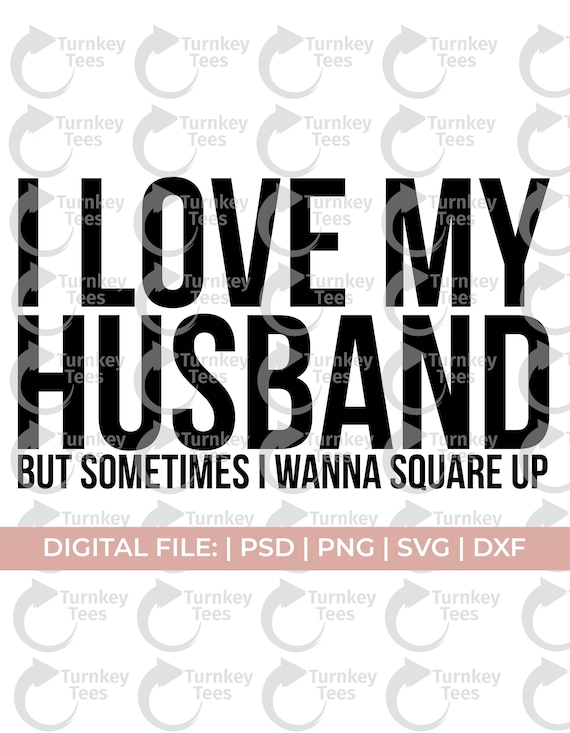 Funny Wife Svg Wife Shirt Svg Square up Svg I Love My photo