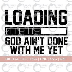 funny christian svg|god ain't done with me yet svg|black church svg|jireh svg|jesus svg|christian svg|church svg|scripture svg|religious svg