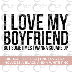 grappige vriendin svg, ik hou van mijn vriend, maar svg, gf shirt svg, square-up svg, gf Svg png, grappige gf svg, petty svg, sarcastische svg, sarcastische svg png