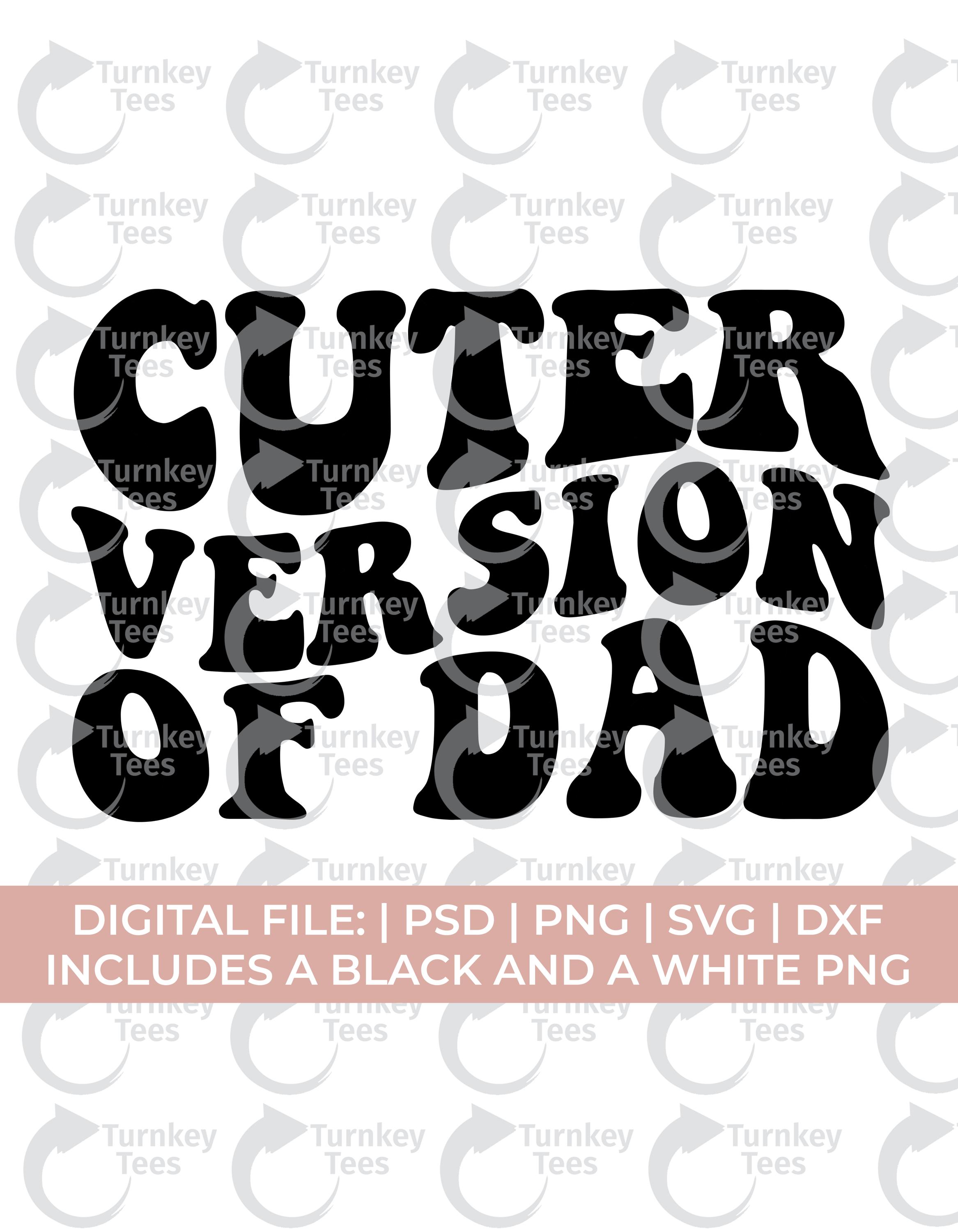 cuter version of dad svg, cute baby svg, baby boy svg, baby girl svg, newborn svg, funny baby svg, baby quotes svg, baby bottle svg, baby