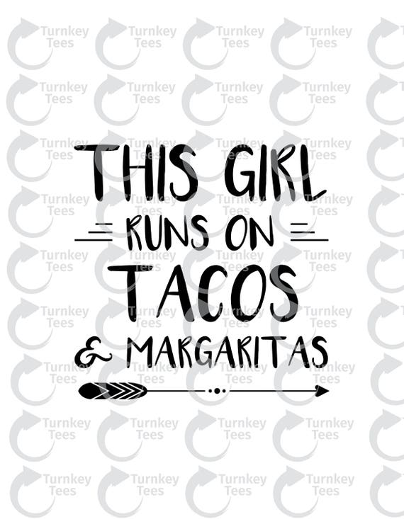 This Girl Runs On Tacos And Margaritas Svg Filecoffee Svg Etsy