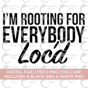 Locs Svg Png, I'm Rooting For Everyone Loc'd Svg Png, Black Woman Svg, Melanine Svg Png, Black History Svg png, Black Queen Svg png, HBCU