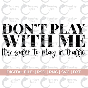 don&#39;t play with me svg|black quote svg|black saying svg|african American svg|sarcasm svg|street svg|dope svg|black woman svg|melanin svg
