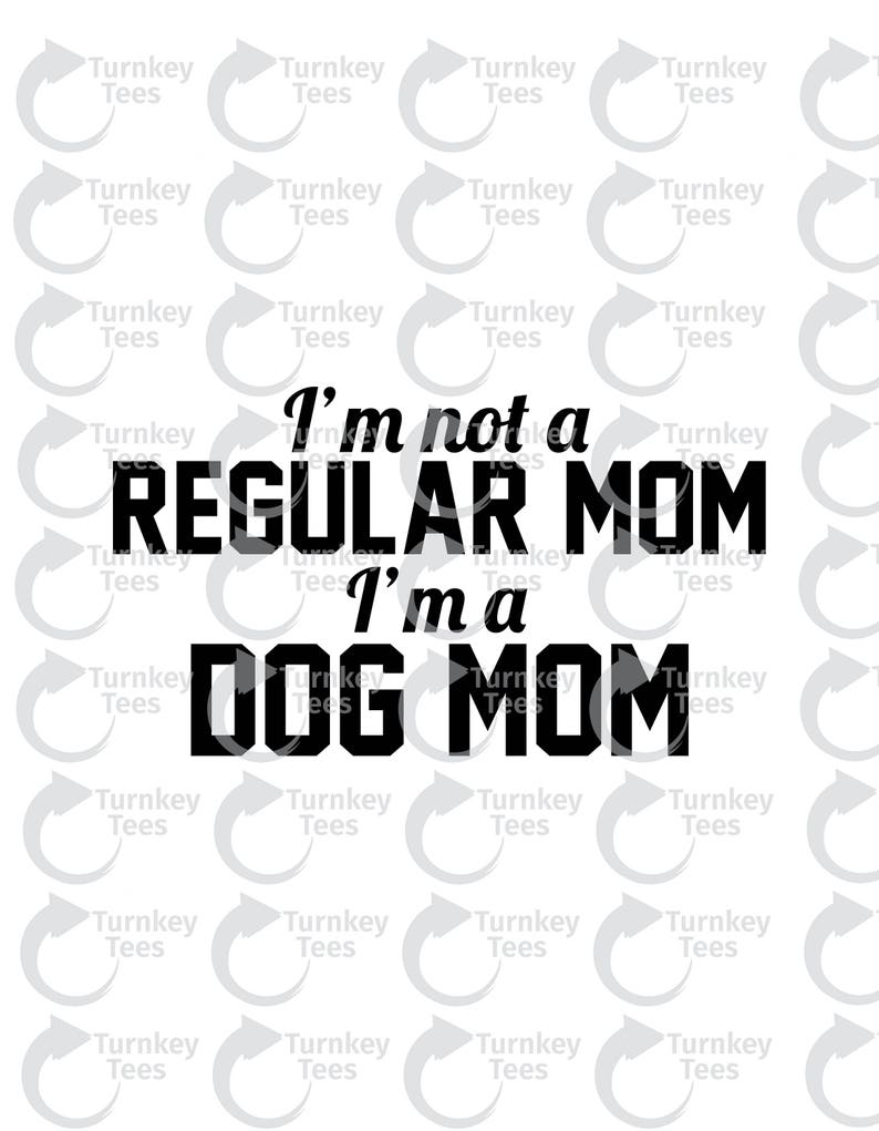 Download I M Not A Regular Mom I M A Dog Mom Svg Filedog Svg Etsy