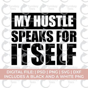 hustle svg png, my hustle speaks for itself svg, hustler svg, ceo svg, entrepreneur svg, grind svg, rich svg, small business svg, boss svg