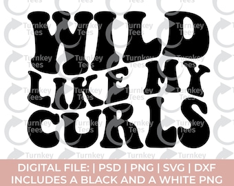 wild like my curls svg, curly hair svg, curls svg, natural hair svg, baby svg, baby sayings svg, baby boy svg, baby girl svg, black girl svg