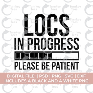 locs in progress please be patient svg png, locs svg png, loc&#39;d svg png, black woman svg, melanin svg, natural hair svg for cricut
