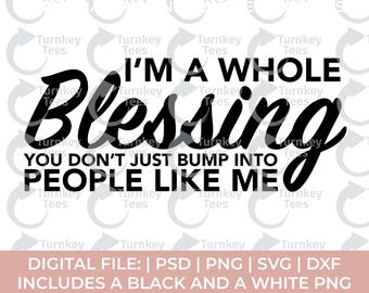 i&#39;m a whole blessing svg|affirmation svg|manifest svg|self love svg|motivational svgg|black woman svg|melanin svg|hustle svg|girl boss